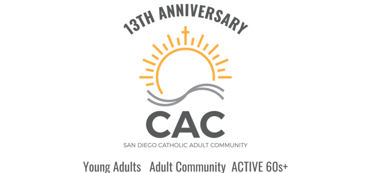 SAN DIEGO CATHOLIC ADULT COMMUNITY is celebrating 13 years!